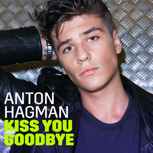 Single sleeve of ‘Kiss You Goodbye’ with Anton Hagman