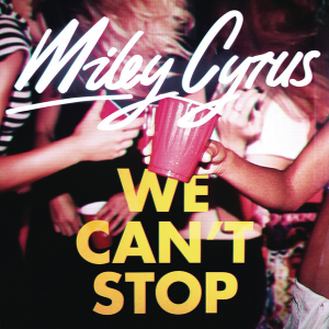 Miley Cyrus – We Can’t Stop